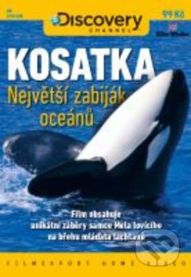 Kosatka - největší zabiják oceánů - Joey Allen, Kevin Bachar, Filmexport Home Video, 2012