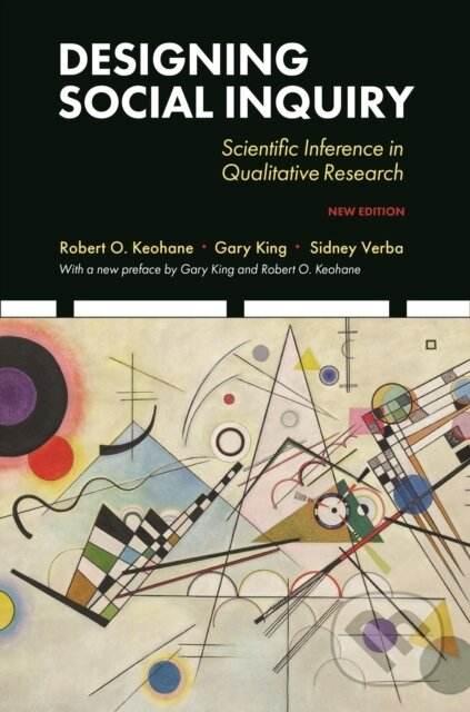 Kniha: Designing Social Inquiry (Gary King, Sidney Verba a Robert O. Keohane). Princeton University Press, 2021