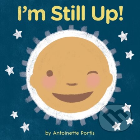 Kniha: I'm Still Up! (Antoinette Portis). Clarion Books, 2022