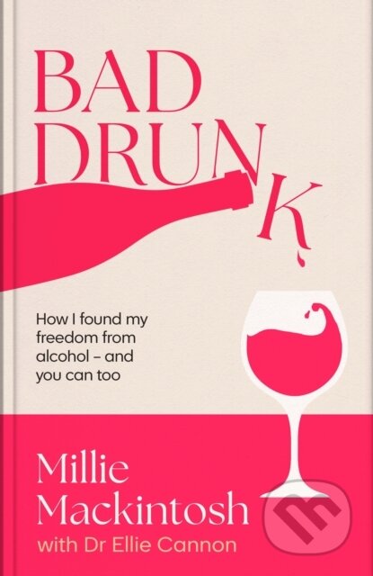 Bad Drunk (How I found my freedom from alcohol - and you can too) - kniha z kategorie Zdraví a životní styl