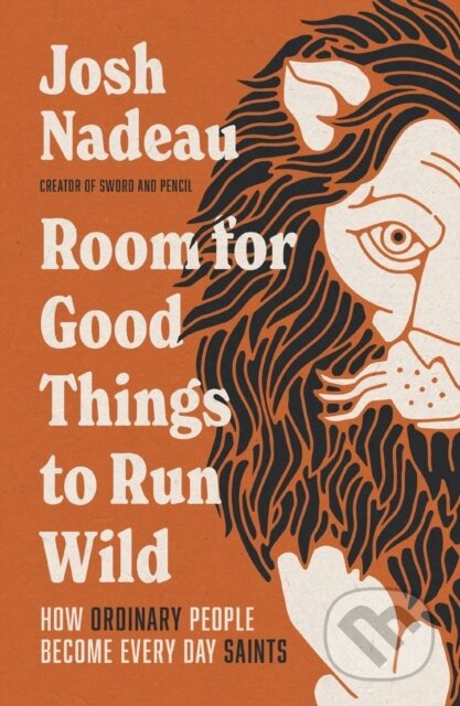 Kniha: Room for Good Things to Run Wild (Josh Nadeau). Thomas Nelson Publishers, 2026