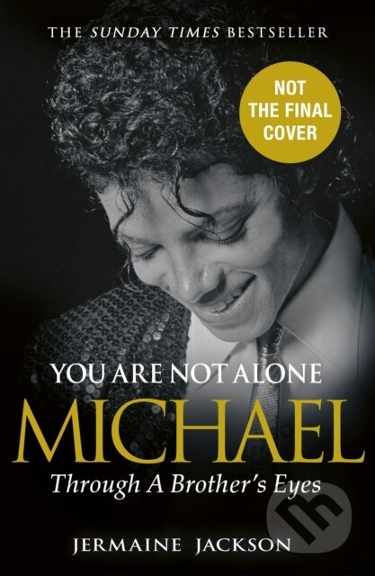 You Are Not Alone (Michael, Through a Brother’s Eyes) - kniha z kategorie Umění, design a architektura