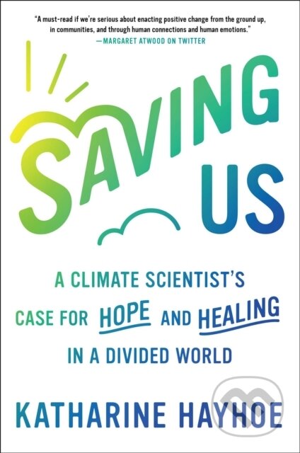 Saving Us Ha (A Climate Scientist's Case for Hope and Healing in a Divided World) - kniha z kategorie Ekologie