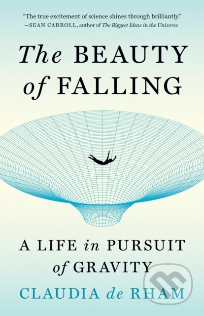 Kniha: The Beauty of Falling (Claudia de Rham). Princeton University Press, 2026