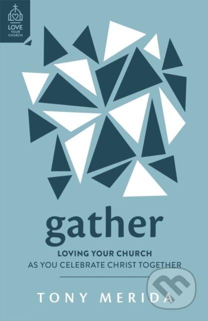 Kniha: Gather (Tony Merida). , 2023