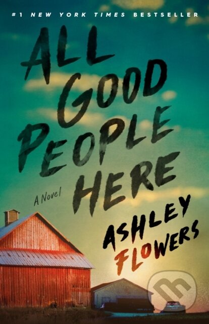 Kniha: All Good People Here (Alex Kiester a Ashley Flowers). , 1900