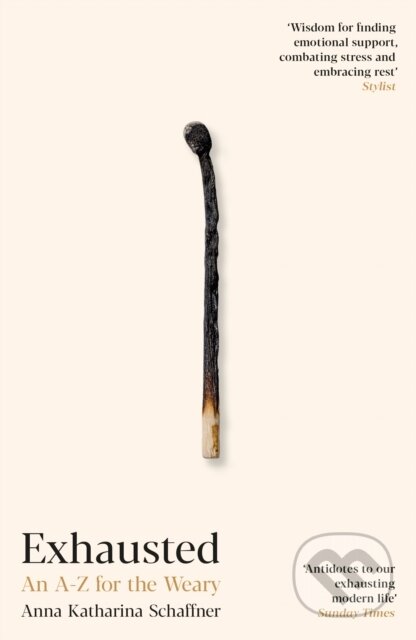 Exhausted (An A–Z for the Weary) - Anna Katharina Schaffner - kniha z kategorie Humanitní a společenské vědy