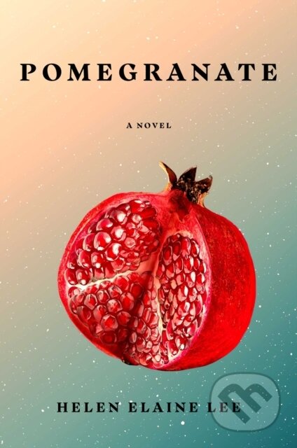 Kniha: Pomegranate (Helen Elaine Lee). Atria Books, 2023