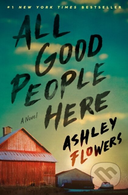Kniha: All Good People Here (Alex Kiester a Ashley Flowers). , 1900