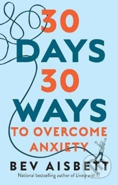 30 Days 30 Ways to Overcome Anxiety: from the bestselling anxiety expert - kniha z kategorie Zdraví a životní styl