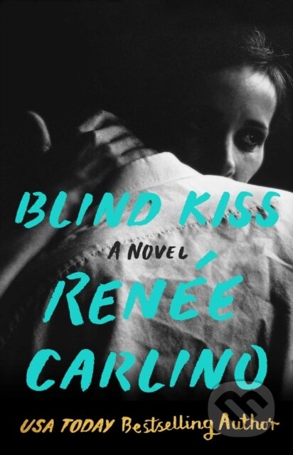 Blind Kiss Tr (A Novel) - Renee Carlino - kniha z kategorie Romantika