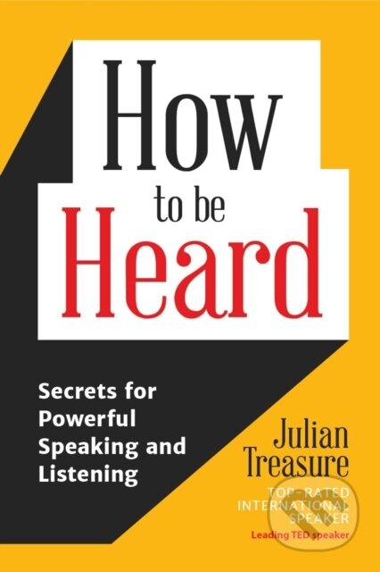 Kniha: How to be Heard (Julian Treasure). , 2017