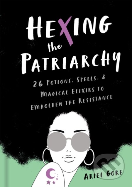 Kniha: Hexing the Patriarchy (Ariel Gore). Seal, 2019