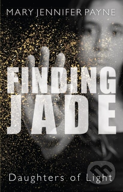 Kniha: Finding Jade (Mary Jennifer Payne). , 2017