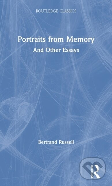 Kniha: Portraits from Memory (Bertrand Russell). Routledge, 2020