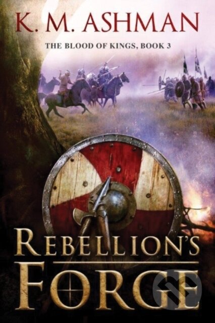 Kniha: Rebellion's Forge (K. M. Ashman). Thomas & Mercer, 2017