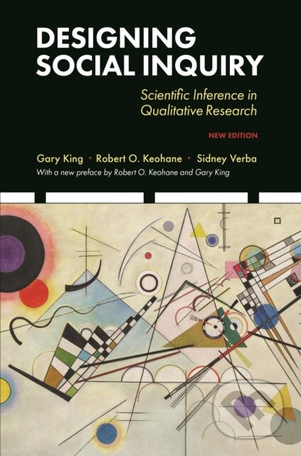 Kniha: Designing Social Inquiry (Gary King, Sidney Verba a Robert O. Keohane). Princeton University Press, 2021
