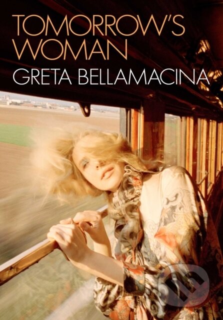 Kniha: Tomorrow's Woman (Greta Bellamacina). Andrews McMeel, 2020