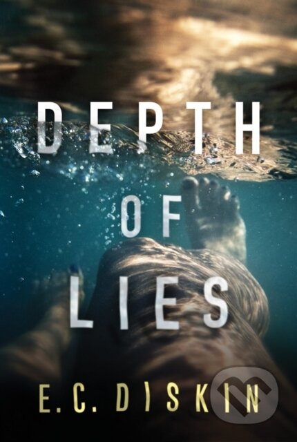 Kniha: Depth of Lies (E. C. Diskin). Thomas & Mercer, 2017
