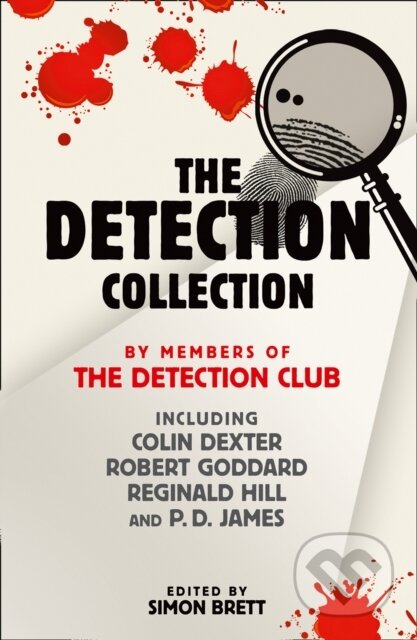 Kniha: Detection Collection (Colin Dexter, Simon Brett, The Detection Club, Robert Goddard, Reginald Hill a P.D. James). , 2019