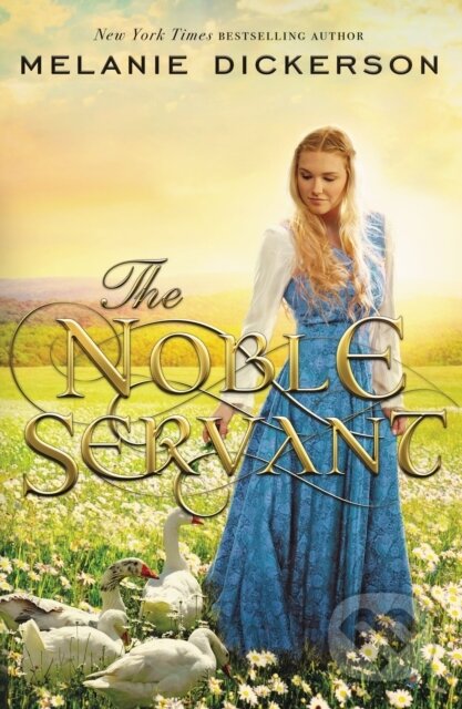 Kniha: Noble Servant (Melanie Dickerson). Thomas Nelson Publishers, 2017
