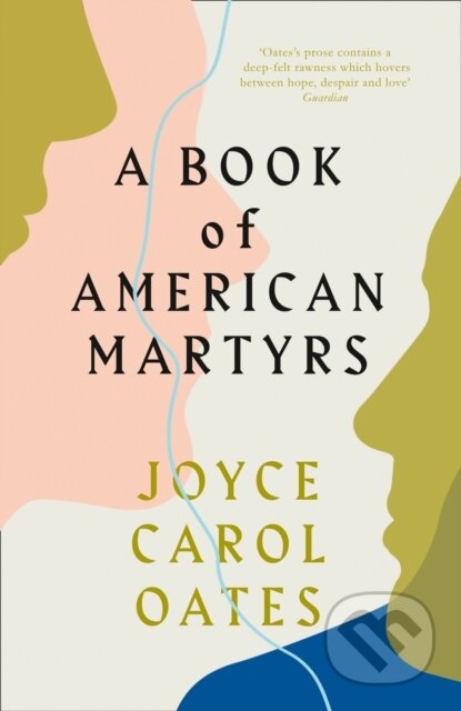 A Book of American Martyrs - Joyce Carol Oates - kniha z kategorie Společenská beletrie