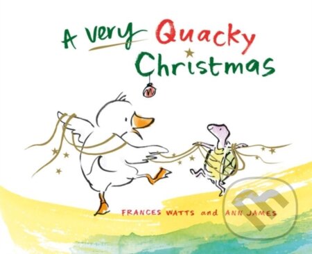 Kniha: Very Quacky Christmas (Frances Watts). ABC Books, 2019
