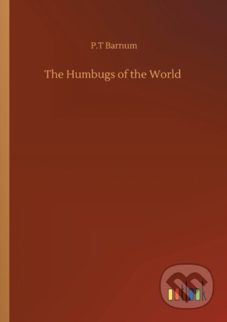 Kniha: The Humbugs of the World (P T Barnum). Outlook, 2020