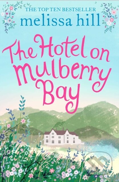 Kniha: Hotel On Mulberry Bay Pa (Melissa Hill). Simon & Schuster, 2017