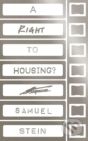 Kniha: A Right to Housing? (Samuel Stein). Verso, 2026