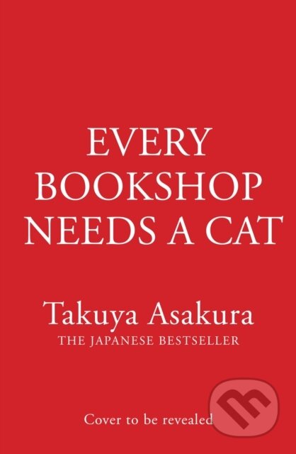Every Bookshop Needs a Cat - Takuya Asakura