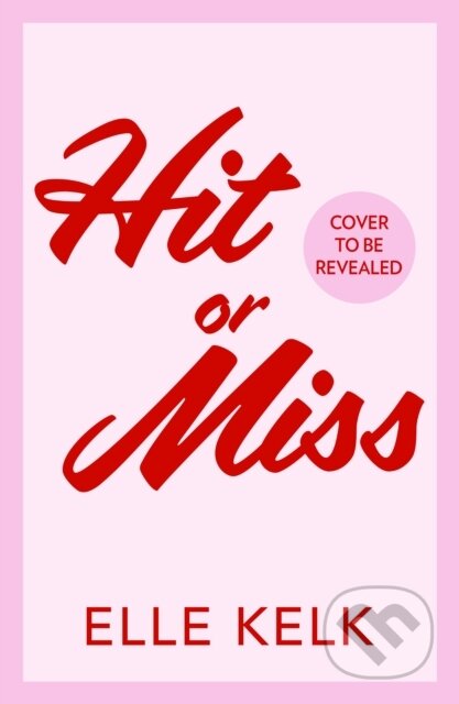 Hit or Miss - Elle Kelk