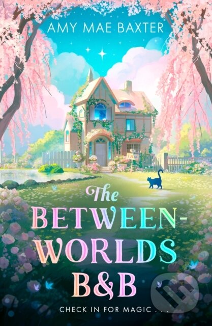 The Between-Worlds B&B - Amy Mae Baxter