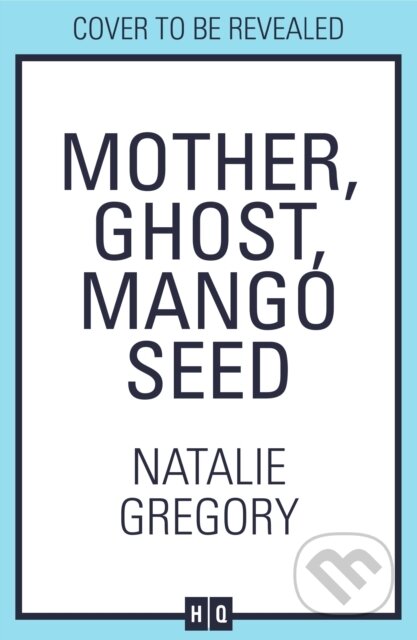 Mother Ghost Mango Seed - Natalie Gregory