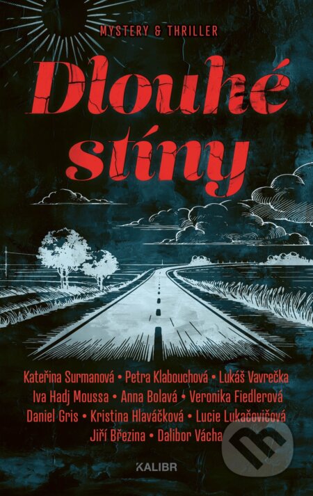 E-kniha: Dlouhé stíny (Veronika Fiedlerová, Daniel Gris, Petra Klabouchová, Kateřina Surmanová, Jiří Březina, Iva Hadj Moussa, Anna Bolavá, Dalibor Vácha, Kristina Hlaváčková, Lukáš Vavrečka a Lucie Lukačovičová). Kalibr, 2026