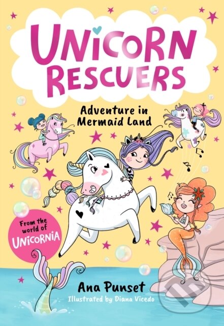 Unicorn Rescuers: Adventure in Mermaid Land (Unicorn-rescuing fun with three brave best friends from Unicornia - for girls and boys age 5, 6, 7, 8, 9)