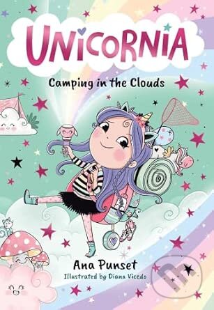 Kniha: Unicornia: Camping in the Clouds (Ana Punset). Walker books, 2026