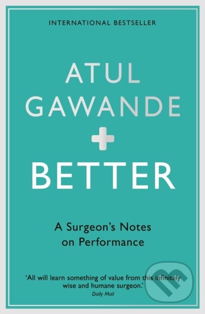 Better - Atul Gawande, Profile Books, 2008