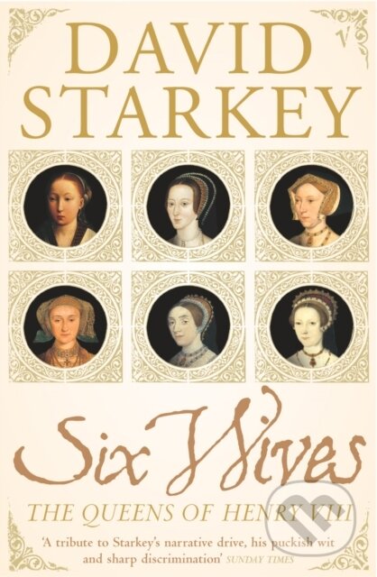Six Wives - David Starkey, Vintage, 2004