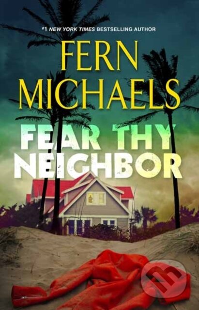 Kniha: Fear Thy Neighbor (Fern Michaels). Kensington Publishing Corporation, 2022