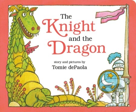 The Knight and the Dragon - Tomie dePaola - kniha z kategorie Pro děti
