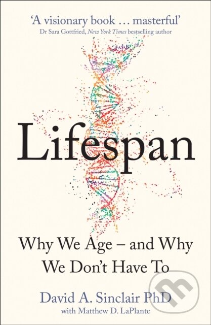 Lifespan (Why We Age - and Why We Don't Have To) - Dr David A. Sinclair - kniha z kategorie Biologie