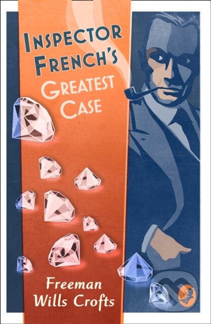 Kniha: Inspector French's Greatest Case (Freeman Wills Crofts). , 2019