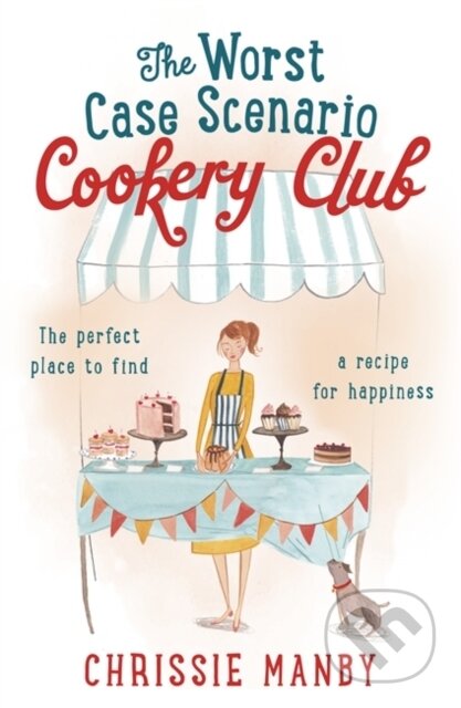 Kniha: The Worst Case Scenario Cookery Club: the perfect laugh-out-loud romantic comedy (Chrissie Manby). Hodder Paperback, 2017