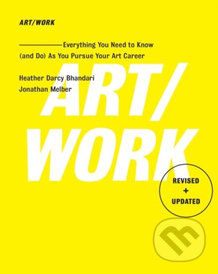 Kniha: Art/Work - Revised & Updated (Heather Darcy Bhandari a Jonathan Melber). Free Press, 2017