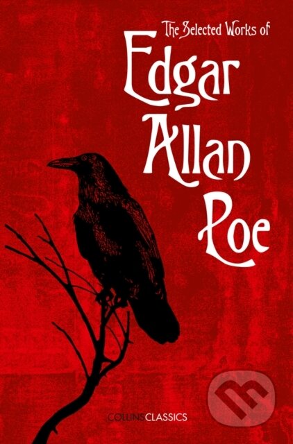 The Selected Works of Edgar Allan Poe - Edgar Allan Poe - kniha z kategorie Společenská beletrie