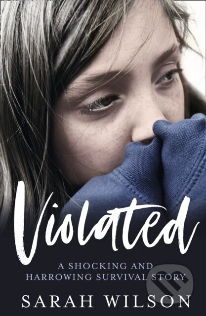Violated - Sarah Wilson - kniha z kategorie Životopisy, reportáže a myšlenky