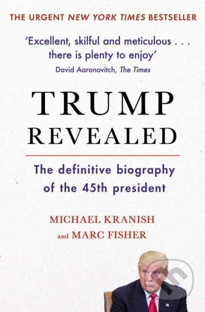 Kniha: Trump Revealed (Marc Fisher a Michael Kranish). Simon & Schuster, 2017