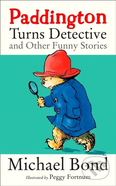 Kniha: Paddington Turns Detective and Other Funny Stories (Michael Bond). , 2018