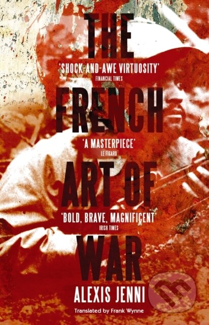 The French Art of War - Alexis Jenni - kniha z kategorie Společenská beletrie